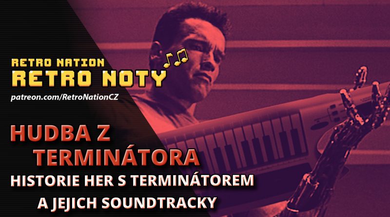 Retro noty 92: Hudba z Terminátora – historie her s Terminátorem a jejich soundtracky