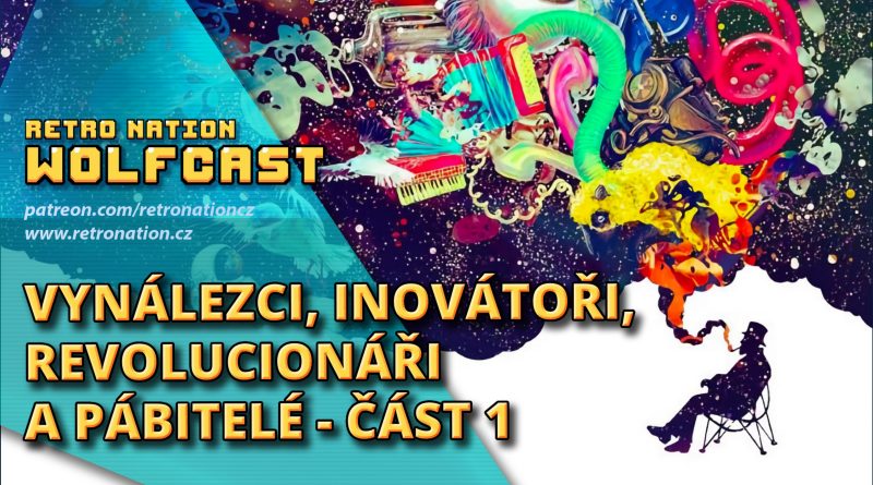 Wolfcast 92: Vynálezci, inovátoři, revolucionáři a pábitelé 1
